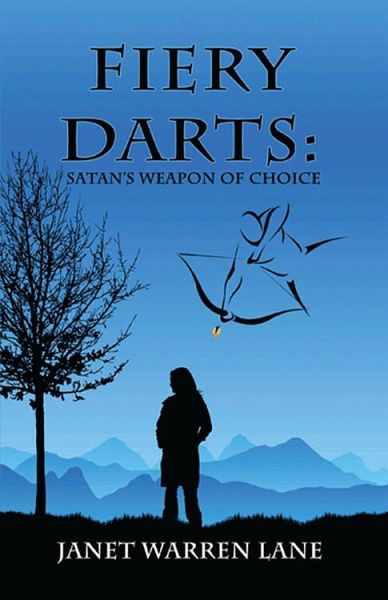 Fiery Darts: Satan's Weapon of Choice (eBook, ePUB)