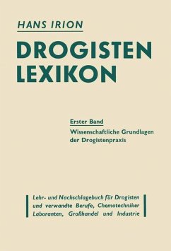 Drogisten-Lexikon Ein Lehr- und Nachschlagebuch für Drogisten und verwandte Berufe, Chemotechniker Laboranten, Großhandel und Industrie