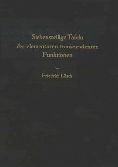 Siebenstellige Tafeln der elementaren transzendenten Funktionen - Lösch, F.