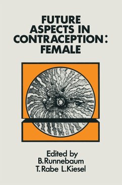 Future Aspects in Contraception - Runnebaum, B.;Rabe, T.;Kiesel, L.