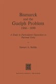 Bismarck and the Guelph Problem 1866¿1890