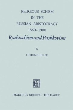 Religious Schism in the Russian Aristocracy 1860¿1900 Radstockism and Pashkovism - Heier, E.