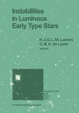 Instabilities in Luminous Early Type Stars