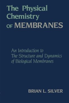 The Physical Chemistry of MEMBRANES - Silver, B.