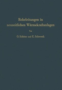 Rohrleitungen in neuzeitlichen Wärmekraftanlagen - Schöne, Otto;Schwenk, Erich