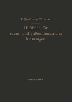 Hilfsbuch für raum- und außenklimatische Messungen für hygienische, gesundheitstechnische und arbeitsmedizinische Zwecke - Bradtke, Franz; Liese, W.