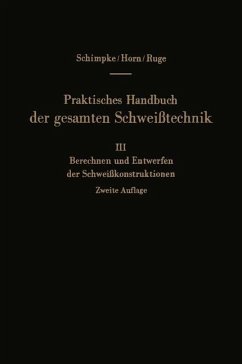 Praktisches Handbuch der gesamten Schweißtechnik - Schimpke, Paul;Horn, Hans A.