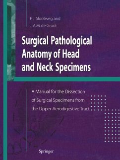 Surgical Pathological Anatomy of Head and Neck Specimens - Slootweg, Pieter;Groot, John A.M. de