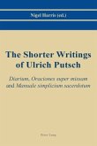 The Shorter Writings of Ulrich Putsch