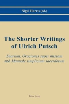 The Shorter Writings of Ulrich Putsch