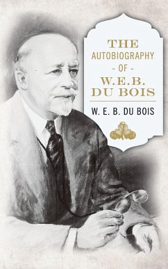 The Autobiography of W. E. B. DuBois - Du Bois, W. E. B.