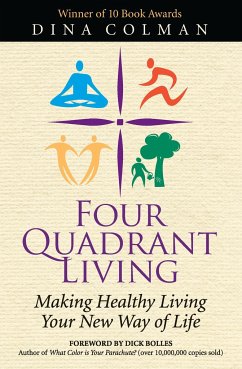 Four Quadrant Living: A Guide to Nourishing Your Mind, Body, Relationships, and Environment - Mitchell, Dina Colman