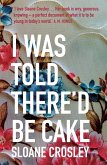 I Was Told There'd Be Cake (eBook, ePUB)