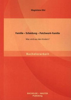 Familie ¿ Scheidung ¿ Patchwork-Familie: Was wird aus den Kindern? - Mai, Magdalena