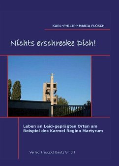 Nichts erschrecke Dich! (eBook, PDF) - Flösch, Karl-Philipp Maria