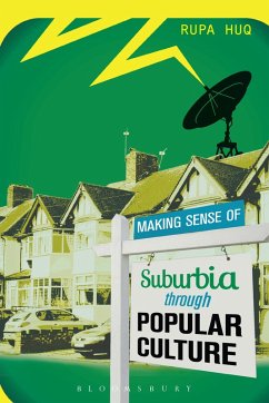 Making Sense of Suburbia through Popular Culture (eBook, ePUB) - Huq, Rupa