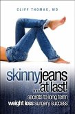 Skinny Jeans At Last! Secrets To Long Term Weight Loss Surgery Success (eBook, ePUB)