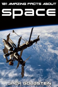 101 Amazing Facts About Space (eBook, PDF) - Goldstein, Jack