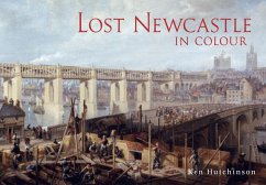 Lost Newcastle in Colour - Hutchinson, Ken