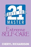 21 Days to Master Extreme Self-Care (eBook, ePUB)