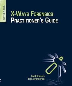 X-Ways Forensics Practitioner's Guide (eBook, ePUB) - Shavers, Brett; Zimmerman, Eric