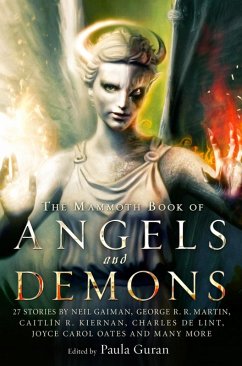 The Mammoth Book of Angels & Demons (eBook, ePUB) - Guran, Paula The Mammoth Book of Angels & Demons (eBook, ePUB) - Guran, Paula