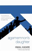 Agamemnon's Daughter (eBook, ePUB) Agamemnon's Daughter (eBook, ePUB)