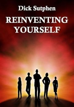 Reinventing Yourself (eBook, ePUB) - Sutphen, Dick Reinventing Yourself (eBook, ePUB) - Sutphen, Dick