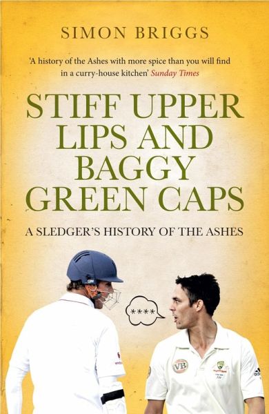 Stiff Upper Lips & Baggy Green Caps (eBook, ePUB) Stiff Upper Lips & Baggy Green Caps (eBook, ePUB)