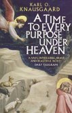 Time To Every Purpose Under Heaven (eBook, ePUB) Time To Every Purpose Under Heaven (eBook, ePUB)
