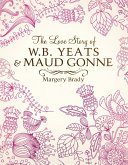 The Love Story Of W.B. Yeats & Maud Gonne (eBook, ePUB)