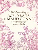 The Love Story Of W.B. Yeats & Maud Gonne (eBook, ePUB)