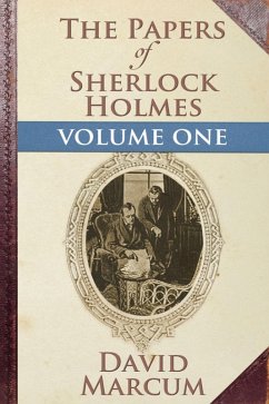 Papers of Sherlock Holmes Volume I (eBook, PDF) - Marcum, David