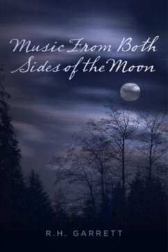 Music From Both Sides of the Moon (eBook, ePUB) - Garrett, R. H.