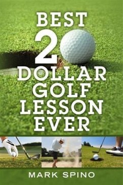 Best 20 Dollar Golf Lesson Ever (eBook, ePUB) - Spino, Mark