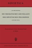 Die Dogmatischen Grundlagen der Sowjetischen Philosophie