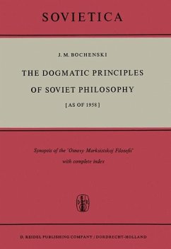 The Dogmatic Principles of Soviet Philosophy [as of 1958] - Bochenski, J. M.