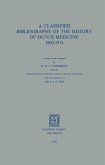 A Classified Bibliography of the History of Dutch Medicine 1900¿1974