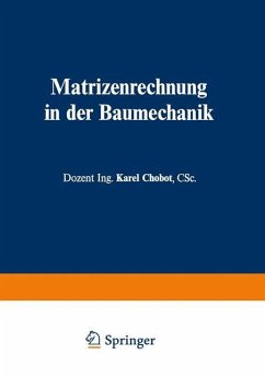 Matrizenrechnung in der Baumechanik - Chobot, Karel