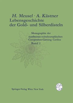 Lebensgeschichte der Gold- und Silberdisteln Monographie der mediterran-mitteleuropäischen Compositen-Gattung Carlina - Meusel, Hermann; Kästner, Arndt