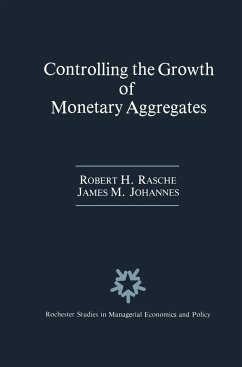 Controlling the Growth of Monetary Aggregates - Rasche, Robert H.;Johannes, James M.