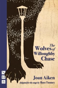 The Wolves of Willougbhy Chase (stage version) (eBook, ePUB)