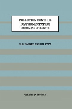 Pollution Control Instrumentation for Oil and Effluents - Parker, H.;Pitt, G. D.