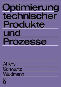 Optimierung technischer Produkte und Prozesse - Ahlers, Horst; Schwartz, B.; Waldmann, Jürgen