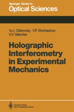 Holographic Interferometry in Experimental Mechanics - Ostrovsky, Yuri I.;Shchepinov, Valeri P.;Yakovlev, Victor V.