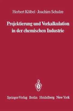 Projektierung und Vorkalkulation in der chemischen Industrie - Kölbel, Herbert;Schulze, Joachim