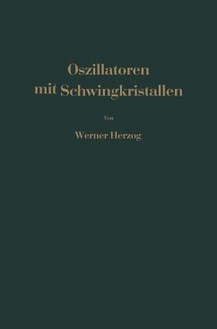 Oszillatoren mit Schwingkristallen - Herzog, W.