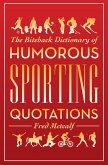 Biteback Dictionary of Humorous Sporting Quotations (eBook, ePUB)