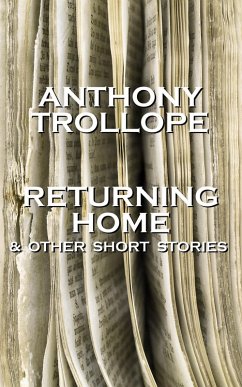 Returning Home And Other Short Stories (eBook, ePUB) - Trollope, Anthony