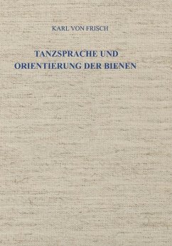 Tanzsprache und Orientierung der Bienen - Frisch, Karl von